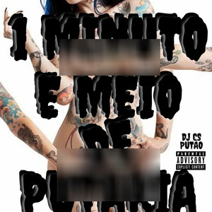 1 MINUTO E MEIO DE PUT4RI4 (Explicit)