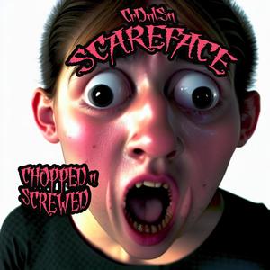 Scareface (Chopped n Screwed) (Explicit)