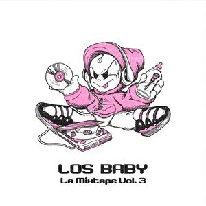 Los Baby la Mixtape (Vol. 3) [Explicit]