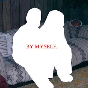 By Myself (feat. MoreLifeMal) (Explicit)