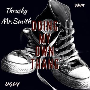 Doing my own thang (feat. Mr.Smith) [Explicit]