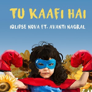 Tu Kaafi Hai(feat. Avanti Nagral)