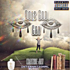 Does God Cry (Explicit)