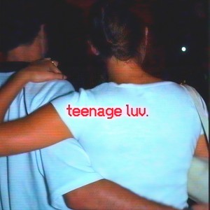 Teenage Luv