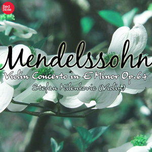 Mendelssohn: Violin Concerto in E Minor Op.64