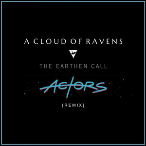 The Earthen Call (ACTORS Remix)