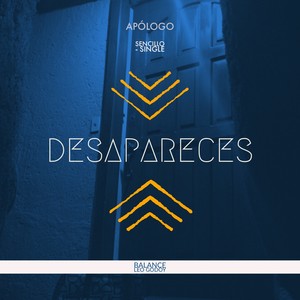 Desapareces