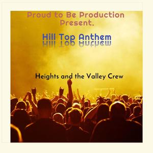 Hill Top Anthem (feat. Heights and the Valley crew.)