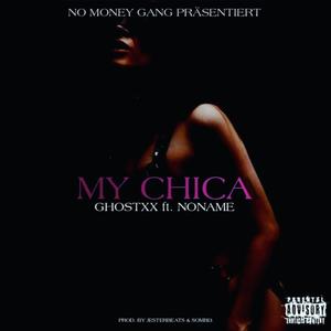 My Chica (feat. NONAME) [Explicit]