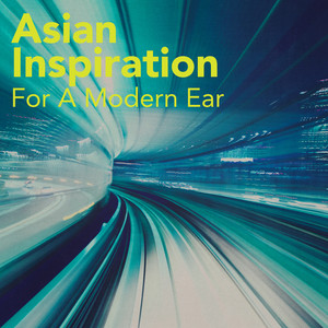 Asian Inspiration for a Modern Ear