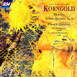 Korngold: String Sextet in D, Op. 10 - 1st movement: Moderato - Allegro