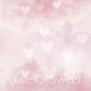 Love Of Sweet