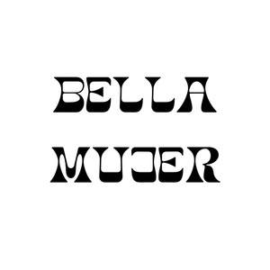 Bella Mujer