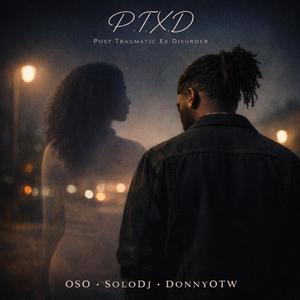 P.T.X.D (feat. DonnyOTW & Solo DJ|Explicit)