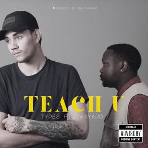 TEACH U (feat. 4KYARO)