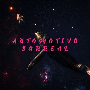 AUTOMOTIVO SURREAL (Explicit)