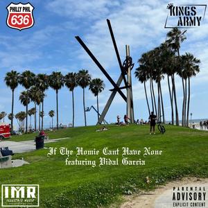 If The Homie Can't Have None (feat. Vidal Garcia) (Explicit)