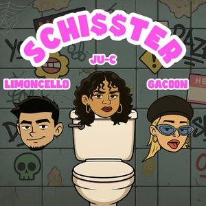 SCHI$$TER (feat. Ju-C & Limoncello)