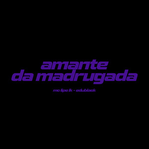 Amante da Madrugada (Explicit)