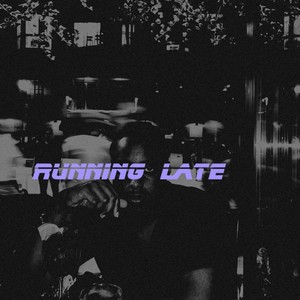 Running Late (Explicit)