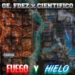 Fuego y Hielo (feat. Ge. Fdez) [Explicit]