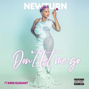 Don't let Me Go(feat. King Elegant) (Explicit)