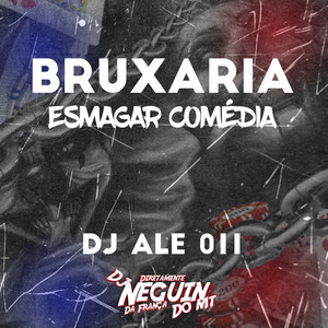 BRUXARIA ESMAGAR COMÉDIA (Explicit)
