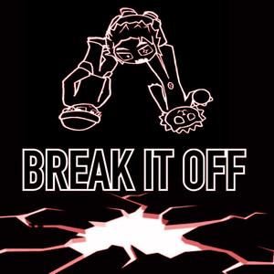 BREAK IT OFF! (feat. Spiral Forever & Mnfobia) (Explicit)