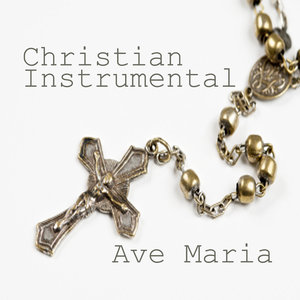 Christian Songs Instrumental: Ave Maria