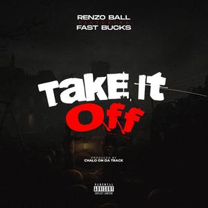 Take it off (feat. Fast bucks) (Explicit)