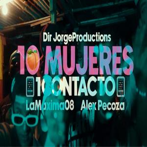 10 Mujeres & Un Contacto (feat. La Maxima 08) [Explicit]