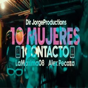 10 Mujeres & Un Contacto (feat. La Maxima 08) (Explicit)