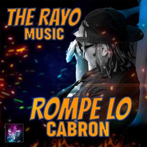 Rompelo Cabron (feat. The Rayo Music) [Explicit]