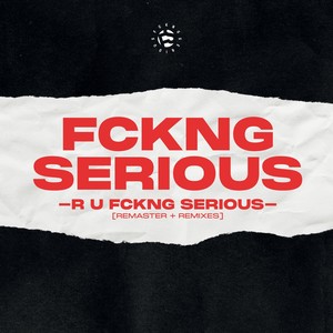 R U FCKNG SERIOUS (Ann Clue Remix|Explicit)