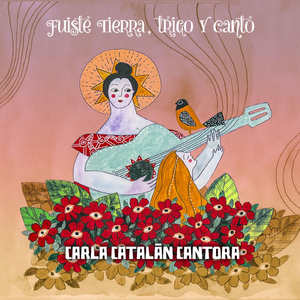 Fuiste tierra, trigo y canto