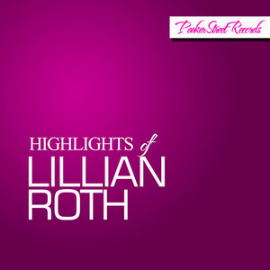 Highlights of Lillian Roth