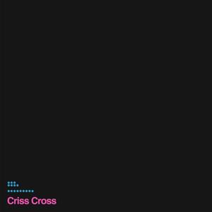 Criss Cross (Explicit)