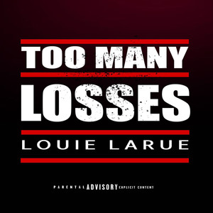 TOO MANY LOSSES (Explicit)