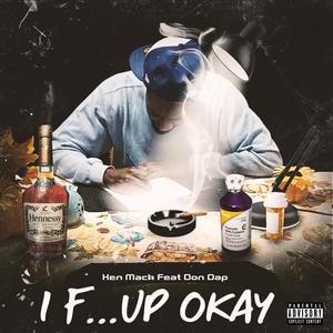 I F.....Up Okay (Explicit)