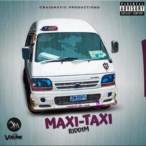 Maxi Taxi Riddim (Explicit)