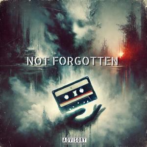 Not Forgotten (Explicit)