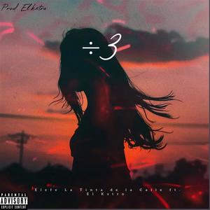÷3 (feat. El Kstro) (Explicit)