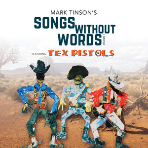 Mark Tinson's Songs Without Words, Vol. 1