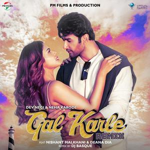 Gal Karle Remix (feat. Nishant Malkhani,Deana Dia & Dj Basque)