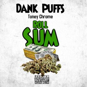 Roll Sum (feat. Toney Chrome) (Explicit)
