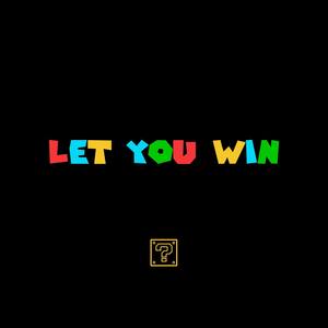 Let You Win