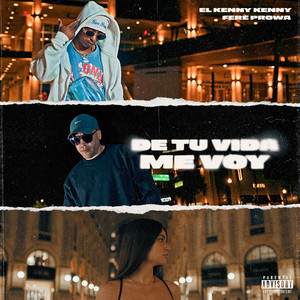De Tu Vida Me Voy (Explicit)
