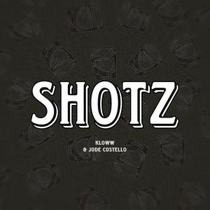 Shotz (Explicit)