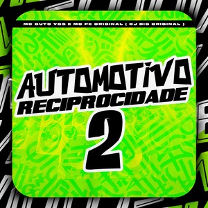 Automotivo Reciprocidade 2 (Explicit)