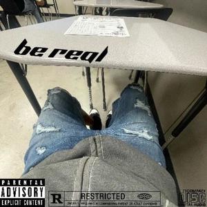 be real (Explicit)